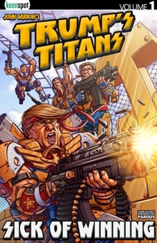 Trump's Titans Vol. 1: Sick Of Winning - Book  of the Trump's Titans