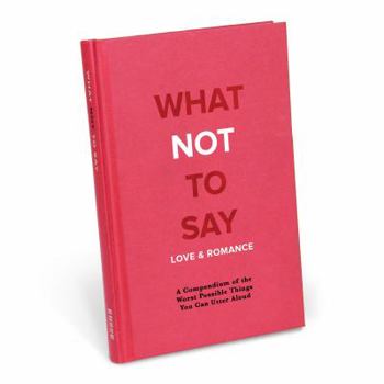 Hardcover Knock Knock What Not to Say: Love & Romance Book
