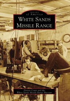 White Sands Missile Range (Images of America: New Mexico) - Book  of the Images of America: New Mexico