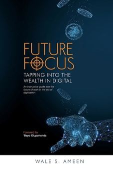 Paperback Future Focus: Tapping Into The Wealth In Digital Book