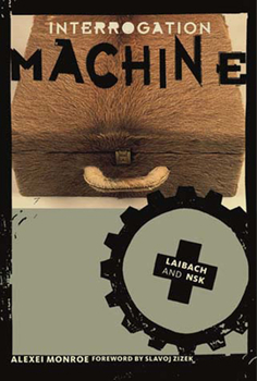 Interrogation Machine : Laibach and NSK - Book  of the Short Circuits