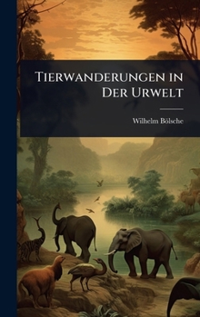 Tierwanderungen in Der Urwelt (German Edition)