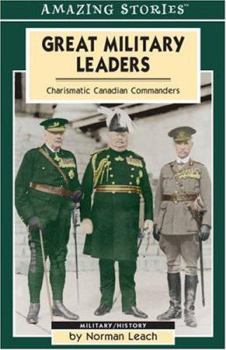 Paperback Great Military Leaders: Charismatic Canadian Commanders Book