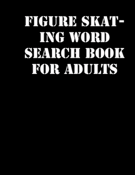 Paperback Figure skating Word Search Book For Adults: large print puzzle book.8,5x11, matte cover, soprt Activity Puzzle Book with solution [Large Print] Book