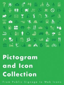 Paperback Pictogram and Icon Collection: From Public Signage to Web Icons Book