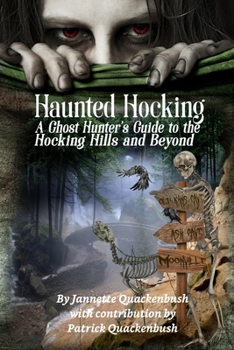 Paperback Haunted Hocking A Ghost Hunter's Guide to the Hocking Hills ... and beyond: Ohio Ghost Hunter Guide Book