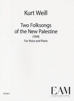 Two Folksongs of the New Palestine: (1928) for Voice and Piano