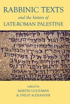 Hardcover Rabbinic Texts and the History of Late-Roman Palestine Book