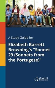 Paperback A Study Guide for Elizabeth Barrett Browning's "Sonnet 29 (Sonnets From the Portugese)" Book