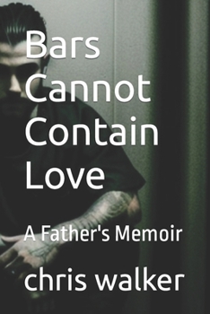 Paperback Bars Cannot Contain Love: A Father's Memoir Book