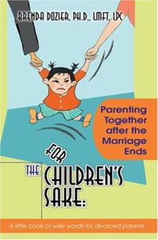 Paperback For the Children's Sake: Parenting Together After the Marriage Ends Book
