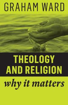 Paperback Theology and Religion: Why It Matters Book