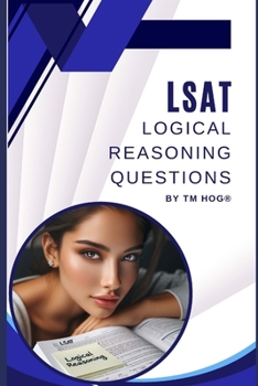 LSAT Logical Reasoning Questions by TM Hog®