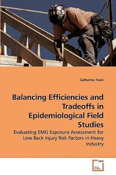 Paperback Balancing Efficiencies and Tradeoffs in Epidemiological Field Studies Book