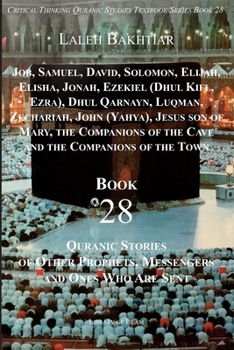 Paperback Critical Thinking and the Chronological Quran Book 28: Quranic Stories from Job to the Companions of the Town Book