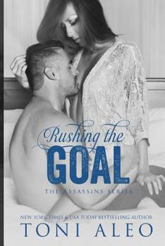 Rushing the Goal - Book #11 of the Nashville Assassins