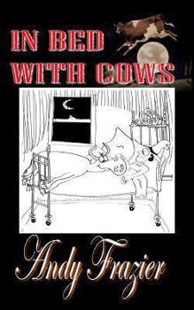 Paperback In Bed With Cows: Hilarious tales from a travelling stockman Book