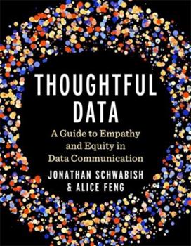Paperback Thoughtful Data: A Guide to Empathy and Equity in Data Communication Book