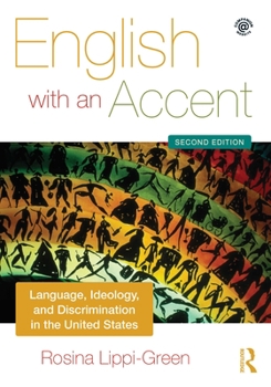 Paperback English with an Accent: Language, Ideology and Discrimination in the United States Book