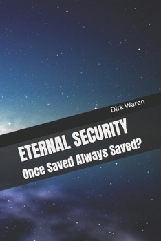 Paperback Eternal Security: Once Saved Always Saved? Book