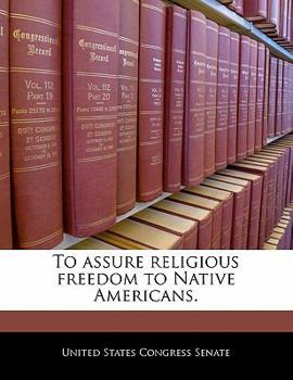 Paperback To Assure Religious Freedom to Native Americans. Book
