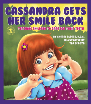 Paperback Cassandra Gets Her Smile Back: Teaching Children to Care for Their Teeth Book