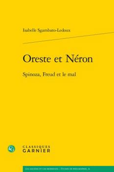 Paperback Oreste Et Neron: Spinoza, Freud Et Le Mal [French] Book