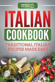 Paperback Italian Cookbook: Traditional Italian Recipes Made Easy Book