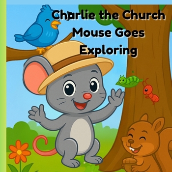 Paperback Charlie the Church Mouse Goes Exploring Book