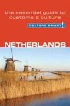 Paperback Netherlands - Culture Smart!: The Essential Guide to Customs & Culture Book