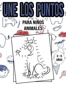 Paperback Une Los Puntos: Para niños / Animales / 3 - 5 años [Spanish] Book