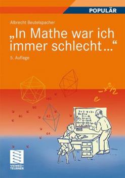 Paperback In Mathe War Ich Immer Schlecht...: Berichte Und Bilder Von Mathematik Und Mathematikern, Problemen Und Witzen, Unendlichkeit Und Verständlichkeit, Re [German] Book