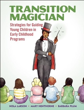 Paperback Transition Magician: Strategies for Guiding Young Children in Early Childhood Programs Book