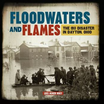 Library Binding Floodwaters and Flames: The 1913 Disaster in Dayton, Ohio Book