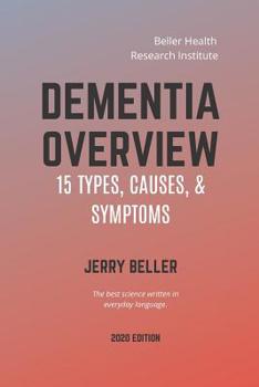 Paperback Dementia Overview: 15 Dementia Types, Causes, & Symptoms Book