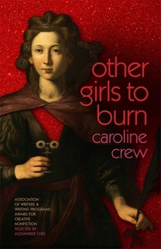 Other Girls to Burn - Book  of the Sue William Silverman Prize for Creative Nonfiction