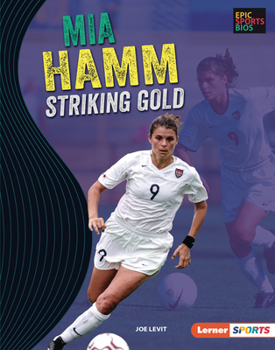 Library Binding Mia Hamm: Striking Gold Book