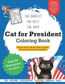 Paperback Cat for President Coloring Book: An ELECTION Year Coloring Book featuring the PURR-FECT Candidate! Book