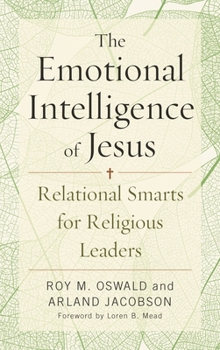 Paperback Emotional Intelligence of Jesus: Relational Smarts for Religious Leaders Book