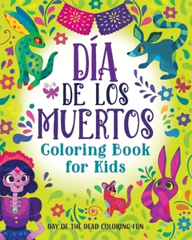 Paperback Día de los Muertos Coloring Book for Kids: Day of the Dead Coloring Fun Book