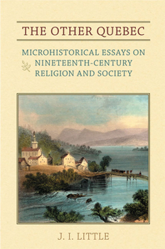 Paperback The Other Quebec: Microhistorical Essays on Nineteenth-Century Religion and Society Book