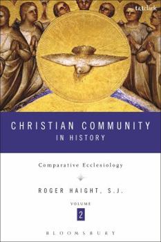 Paperback Christian Community in History Volume 2: Comparative Ecclesiology Book