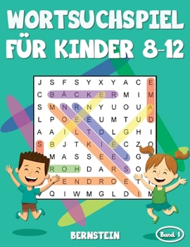 Paperback Wortsuchspiel für Kinder 8-12: 200 Wortsuchrätsel für Kinder ab 8 bis 12 - mit Lösungen - Großdruck (Band 1) [German] Book