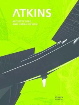 Hardcover Atkins: Architecture & Urban Design: Architecture & Urban Design, Selected & Current Works Book