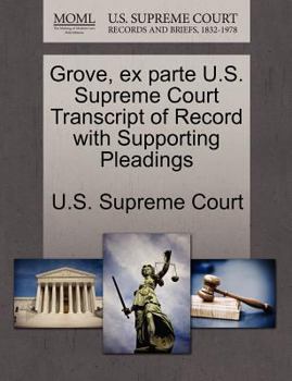 Paperback Grove, Ex Parte U.S. Supreme Court Transcript of Record with Supporting Pleadings Book