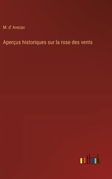 Hardcover Aperçus historiques sur la rose des vents [French] Book