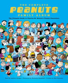 Hardcover The Complete Peanuts Family Album: The Ultimate Guide to Charles M. Schulz's Classic Characters Book