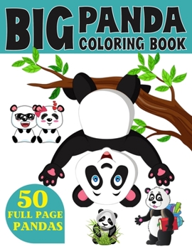 Paperback The Big Panda Coloring Book: Funny Coloring Book for Kids Who Love Panda Ages 3-7 Book