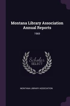Paperback Montana Library Association Annual Reports: 1969 Book