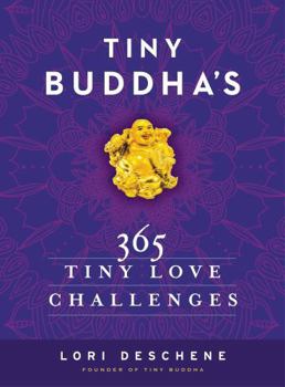 Hardcover Tiny Buddha's 365 Tiny Love Challenges Book